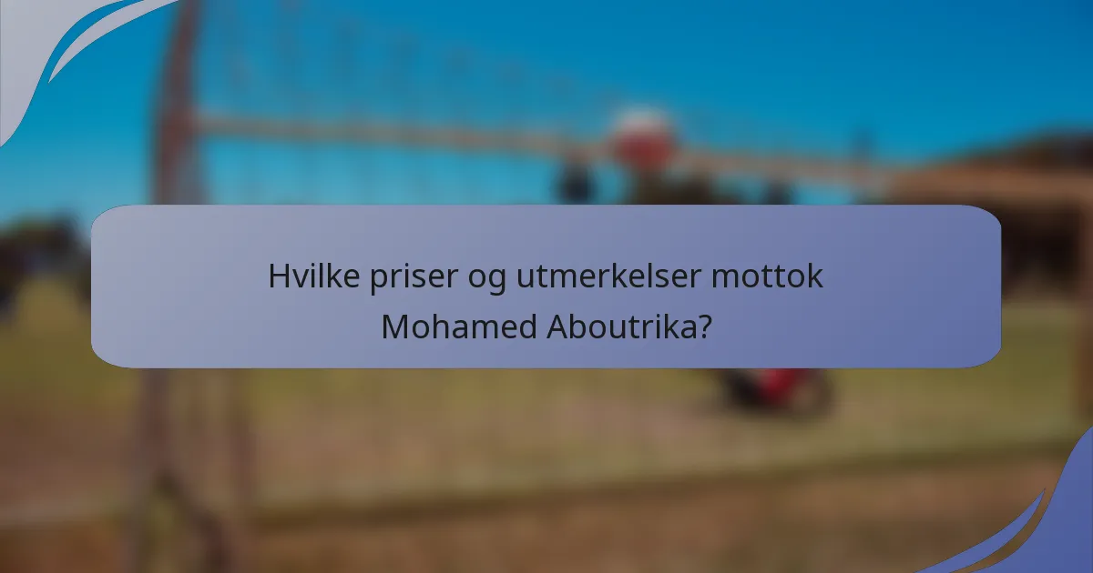 Hvilke priser og utmerkelser mottok Mohamed Aboutrika?